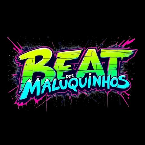 Beat dos Maluquinhos
