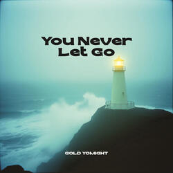 You Never Let Go