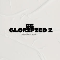 Be Glorified 2
