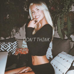 Don't Think