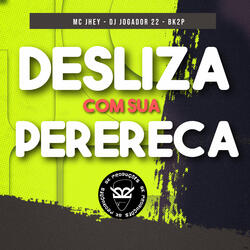 Desliza Com Sua Perereca