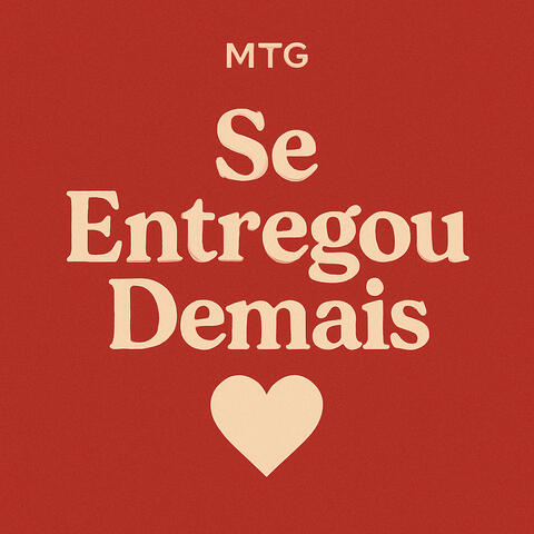 Mtg - Se Entregou Demais