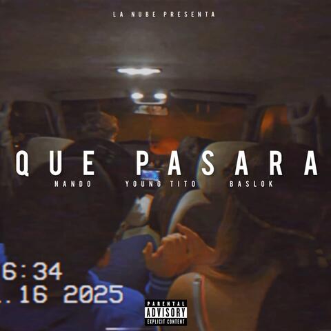Que Pasara