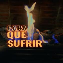 Para Que Sufrir
