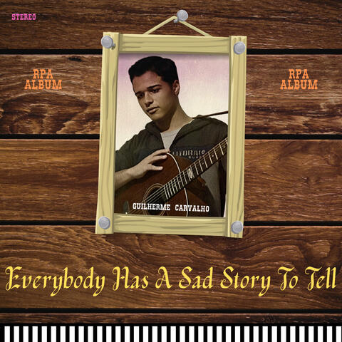 Everybody Has a Sad Story to Tell