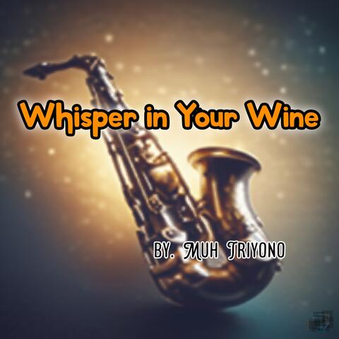 Whisper in Your Wine