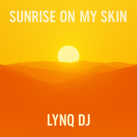 Sunrise on My Skin