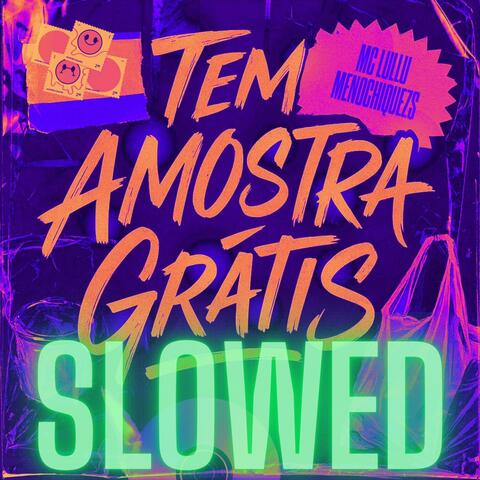 Tem Amostra Grátis - Slowed