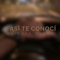 Y Así Te Conocí