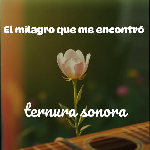 El Milagro Que Me Encontró