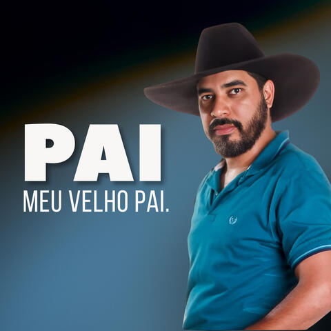 Pai, Meu Velho Pai