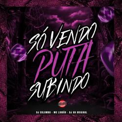 Só Vendo Puta Subindo