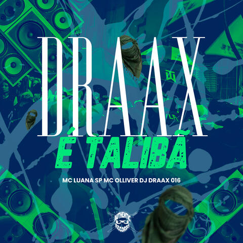 Draax É Talibã