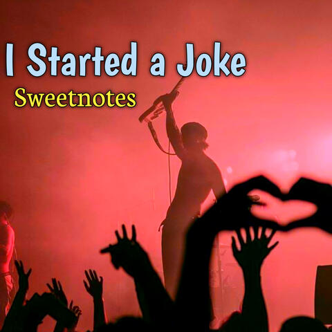 I Started a Joke
