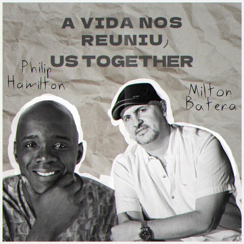 A Vida nos Reuniu, Us Together