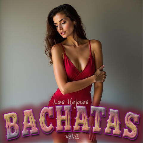 Las Mejores Bachatas, Vol. 2