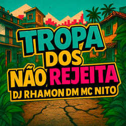 Tropa Dos Não Rejeita