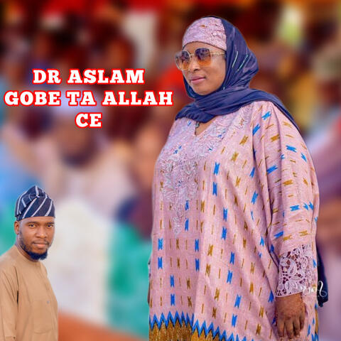Dr Aslam Gobe Ta Allah Ce