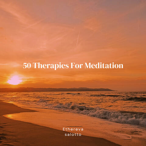 50 Therapies for Meditation