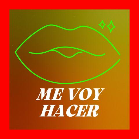 Me Voy Hacer