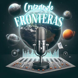 Cruzando Fronteras