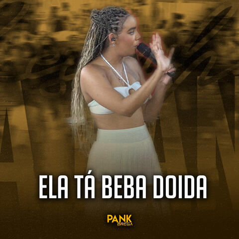 Ela Tá Beba Doida