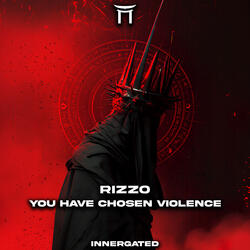 You Have Chosen Violence