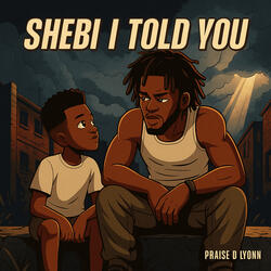Shebi I Told You
