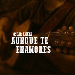 Aunque Te Enamores