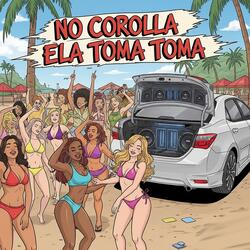 No Corolla Ela Toma Toma