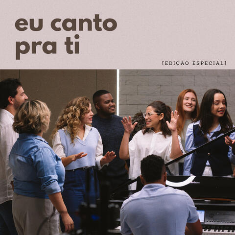 Eu Canto pra Ti (Edição Especial)