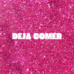 Deja Comer