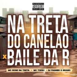 Na Treta do Canelão X Baile da R