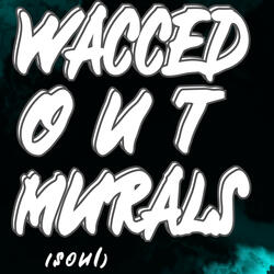 Wacced out Murals (Soul)