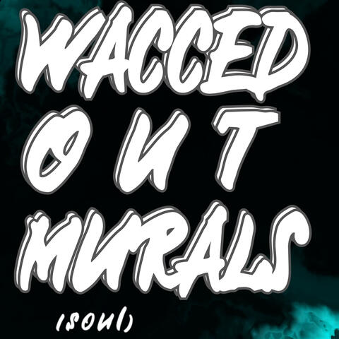 Wacced out Murals (Soul)