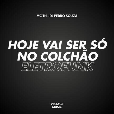 Hoje Vai Ser Só no Colchão