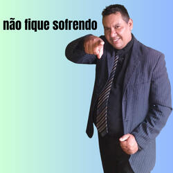Não Fique Sofrendo