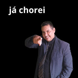 Já Chorei