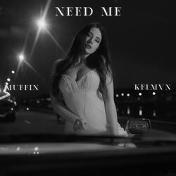 Need Me