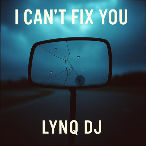 I Can’t Fix You