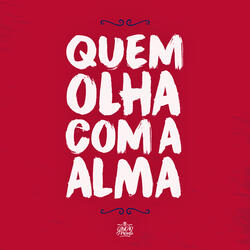 Quem Olha Com a Alma