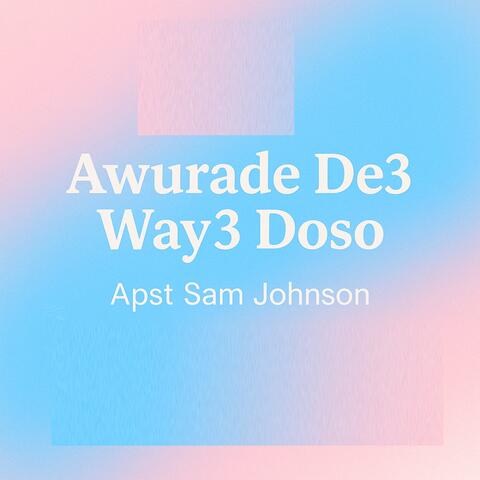 Awurade De3 Way3 Doso