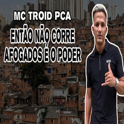 Então Não Corre Afogados É o Poder