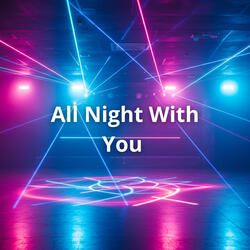 All Night with You