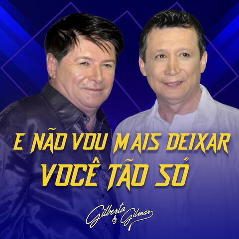 E Não Vou Mais Deixar Você Tão Só
