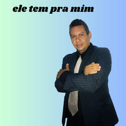 Ele Tem pra Mim