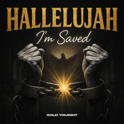 Hallelujah, I'm Saved
