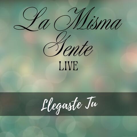 Llegaste Tu