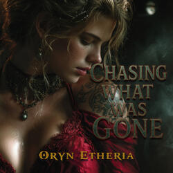 Chasing What Was Gone