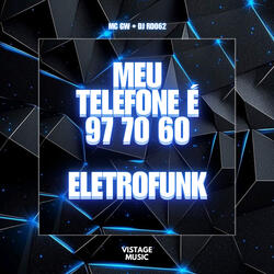Meu Telefone É 97 70 60 Eletrofunk